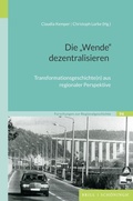 Cover: Die "Wende" dezentralisieren - Brill Deutschland GmbH