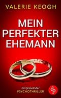 Cover: Mein perfekter Ehemann | Ein fesselnder Psychothriller - dp DIGITAL PUBLISHERS GmbH