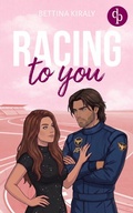 Cover: Racing to You | Eine spicy Enemies to Lovers Sports Romance voller verbotener Gef&uuml;hle - dp DIGITAL PUBLISHERS GmbH