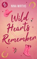 Cover: Wild Hearts Remember | Eine Second Chance Cowboy Small Town Romance - dp DIGITAL PUBLISHERS GmbH
