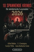 Cover: 10 Spannende Krimi f&uuml;r m&ouml;rderische Lesestunden 2026 - Uksak E-Books