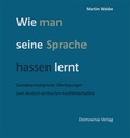 Cover: Wie man seine Sprache hassen lernt - Domowina Verlag