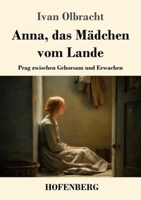 Enlarge image Cover: Anna, das Mädchen vom Lande - Henricus - Edition Deutsche Klassik GmbH, Berlin