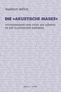 Cover: Die "akustische Maske" - Brill Deutschland GmbH