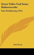 Cover: Ernst Toller Und Seine Buhnenwerke - Kessinger Publishing