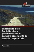 Cover: Esperienze delle famiglie che si prendono cura di bambini dipendenti da terapia respiratoria - Edizioni Sapienza