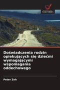 Cover: Do&iquest;wiadczenia rodzin opiekuj&iquest;cych si&iquest; dzie&iquest;mi wymagaj&iquest;cymi wspomagania oddechowego - Wydawnictwo Nasza Wiedza