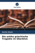 Cover: Die antike griechische Trag&ouml;die im &Uuml;berblick - Verlag Unser Wissen