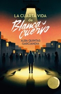 Cover: La cuarta vida de Blanca Cuervo - Ediciones SM Espa&ntilde;a