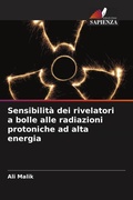 Cover: Sensibilit&agrave; dei rivelatori a bolle alle radiazioni protoniche ad alta energia - Edizioni Sapienza