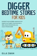 Cover: Digger Bedtime Stories for Kids - Trains, Trucks, and Diggers Bedtime Stories