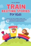 Cover: Train Bedtime Stories for Kids - Trains, Trucks, and Diggers Bedtime Stories