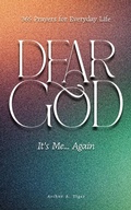 Cover: Dear God, It's Me... Again: 365 Prayers for Everyday Life - His Story for Us