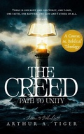Cover: The Creed: Path to Unity: A Textbook of Christian Confession - Arthur A. Tiger