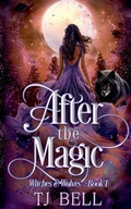 Cover: After the Magic - Witches and Wolves