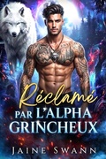Cover: R&eacute;clam&eacute; par l'Alpha Grincheux - Jaine Swann