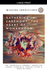 Enlarge image Cover: Gathering In Ceremony - Weaving Connections