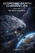 Cover: <div>The Scorched Earth Chronicles</div> - Gord B