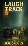Cover: Laugh Track (Indestructible Fractal Shadows - IFS, #13) - K.G Groves