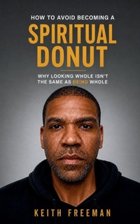 Enlarge image Cover: How to To Avoid Becoming A Spiritual Donut - Humanity's Guide