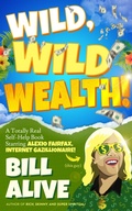 Cover: Wild, WILD Wealth! (Alexio Fairfax TRANSFORMS Your Life!, #2) - Villette Press