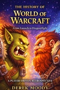 Cover: The History Of War Of Warcraft (The History Of Games, #1) - Derek Moody