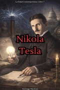 Cover: Nikola Tesla (La Edad Contempor&aacute;nea, #7) - Santiago Machain