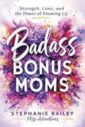 Cover: Badass Bonus Moms - Miss-Adventures, LLC