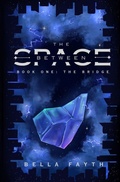 Cover: The Bridge (THE SPACE BETWEEN series, book 1) - The Space Between