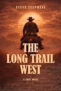 Cover: The Long Trail West - Winter Creek Publishing