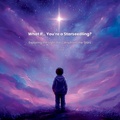 Cover: What If... You're a Starseedling? - The What If... Wonder Collection