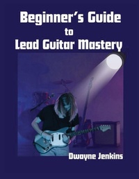 Enlarge image Cover: Beginner's Guide to Lead Guitar Mastery - Tritone Publishing