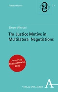 Cover: The Justice Motive in Multilateral Negotiations - Karl Alber Verlag