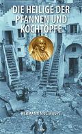 Cover: Die Heilige der Pfannen und Kocht&ouml;pfe - fe-medienvlg
