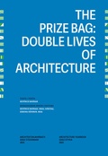 Cover: The Prize Bag: Double Lives of Architecture - Haus der Architektur Graz