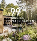 Cover: DIE 99 SCH&Ouml;NSTEN PRIVATEN G&Auml;RTEN (und der 100ste wird Ihrer) - BT Verlag