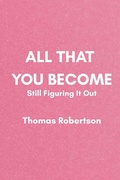 Cover: All That You Become - Thomas Robertson