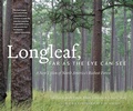 Cover: Longleaf, Far As the Eye Can See - The University of North Carolina Press
