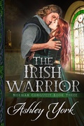 Cover: The Irish Warrior (The Norman Conquest Series, #3) - Ashley York
