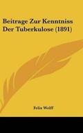 Cover: Beitrage Zur Kenntniss Der Tuberkulose (1891) - Kessinger Publishing