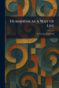 Enlarge image Cover: Humanism as a Way of Life - Creative Media Partners, LLC