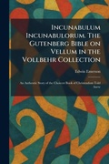 Cover: Incunabulum Incunabulorum. The Gutenberg Bible on Vellum in the Vollbehr Collection - Creative Media Partners, LLC