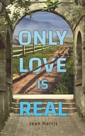 Cover: Only Love Is Real - Austin Macauley Publishers