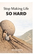 Cover: Stop Making Life So Hard - Lulu.com
