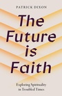 Cover: The Future is Faith - Hodder & Stoughton