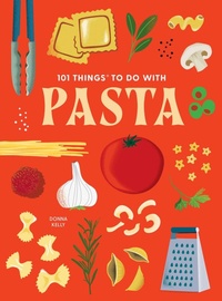 Enlarge image Cover: 101 Things to Do With Pasta - Simon + Schuster LLC