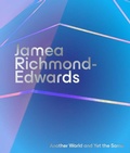 Cover: Jamea Richmond-Edwards: Another World and Yet the Same - Distributed Art Publishers