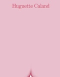 Cover: Huguette Caland: A Life in a Few Lines - Distributed Art Publishers