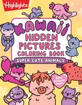 Cover: Kawaii Hidden Pictures Coloring Book: Super Cute Animals - Highlights Press