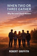 Cover: When Two or Three Gather - GRACE AND TRUTH PUBLISHING